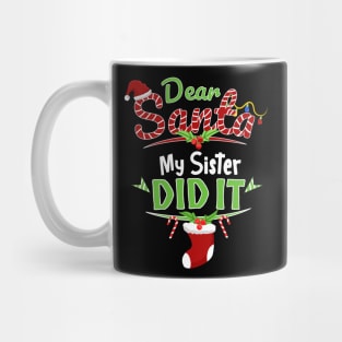 Dear Santa My Sister Did It Xmas Funny Christmas Mug